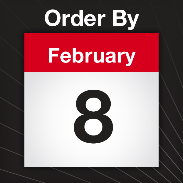 Order by February 8